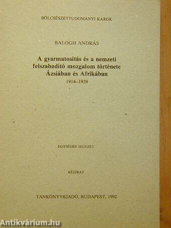 A gyarmatosítás és a nemzeti felszabadító mozgalom története Ázsiában és Afrikában 1914-1939