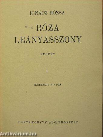 Róza leányasszony I-II.