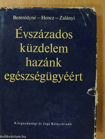 Évszázados küzdelem hazánk egészségügyéért