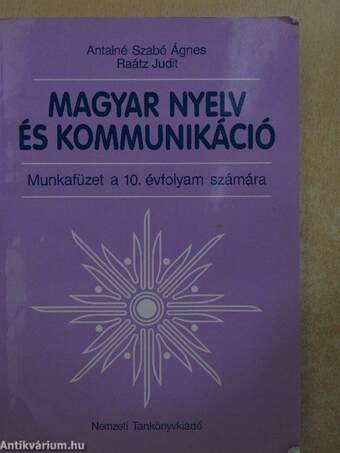 Magyar nyelv és kommunikáció - Munkafüzet a 10. évfolyam számára