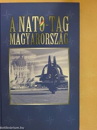 A NATO-tag Magyarország/Hungary: A member of Nato