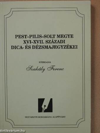 Pest-Pilis-Solt megye XVI-XVII. századi dica- és dézsmajegyzékei (dedikált példány)