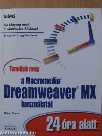 Tanuljuk meg a Macromedia Dreamweaver MX használatát 24 óra alatt