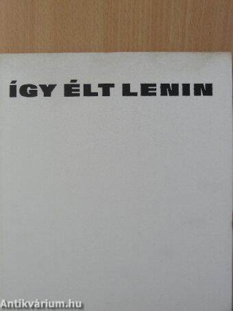 Így élt Lenin