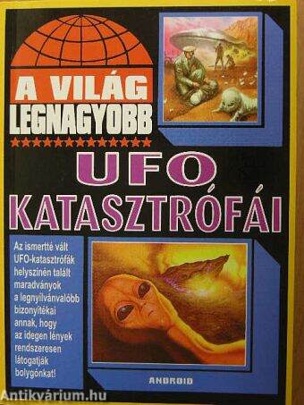 A világ legnagyobb UFO katasztrófái