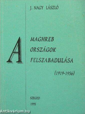 A Maghreb országok felszabadulása (1919-1956)