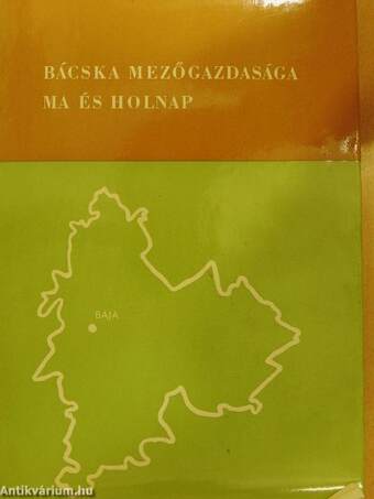 Bácska mezőgazdasága ma és holnap