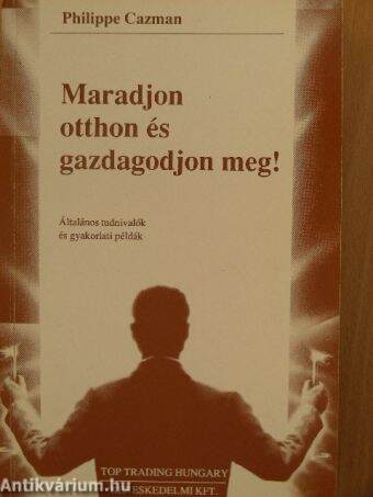 Maradjon otthon és gazdagodjon meg!