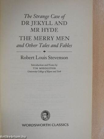 The Strange Case of Dr Jekyll and Mr Hyde/The Merry Men and Other Tales and Fables