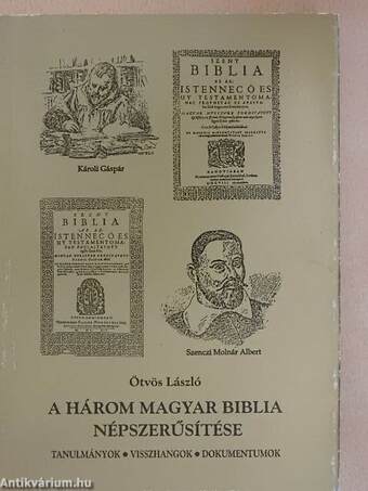 A három magyar biblia népszerűsítése