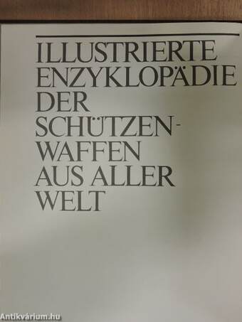 Illustrierte Enzyklopädie der Schützenwaffen aus aller Welt 2 (töredék)