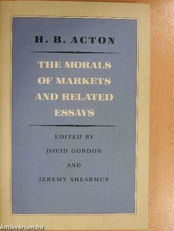 The Morals of Markets and related essays