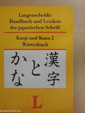 Langenscheidts Handbuch und Lexikon der japanischen Schrift - Kanji und Kana 2 Wörterbuch