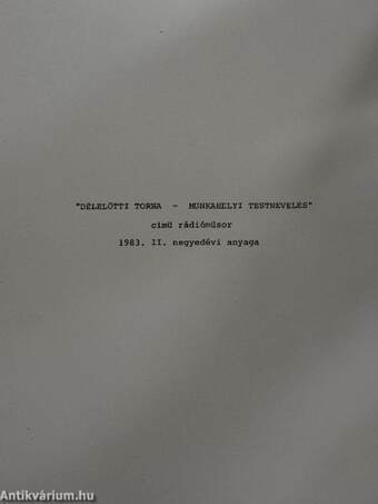 "Délelőtti torna - munkahelyi testnevelés" című rádióműsor 1983. II. negyedévi anyaga