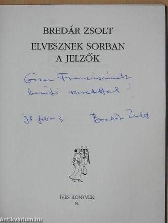 Elvesznek sorban a jelzők (dedikált, számozott példány)