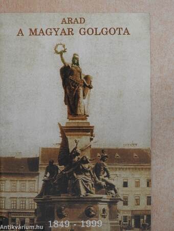 Arad, a magyar golgota