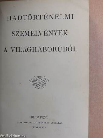 Hadtörténelmi szemelvények a világháborúból