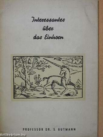 Interessantes über das Einhorn (dedikált példány)