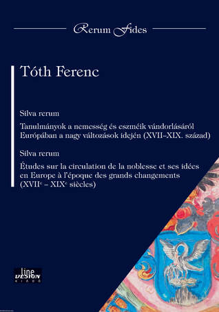 Tanulmányok a nemesség és eszméik vándorlásáról Európában a nagy változások idején (XVII-XIX. század