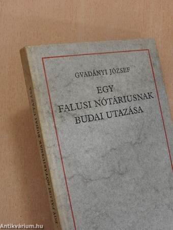 Egy falusi nótáriusnak budai utazása