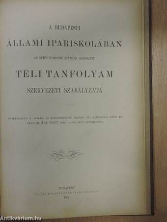 A Budapesti Állami Ipariskola szervezeti szabályzata/A Budapesti Állami Ipariskolában az építő iparosok számára rendezett téli tanfolyam szervezeti szabályzata