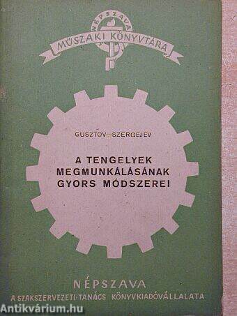 A tengelyek megmunkálásának gyors módszerei