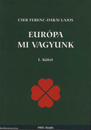 EURÓPA MI VAGYUNK - I. KÖTET