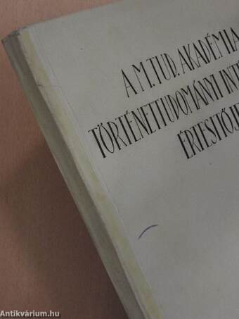 A M. Tud. Akadémia Történettudományi Intézetének értesítője 1951. január-december