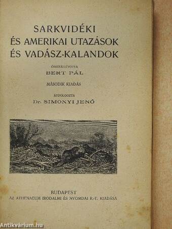 Sarkvidéki és amerikai utazások és vadász-kalandok (rossz állapotú)