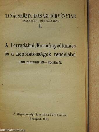 A Forradalmi Kormányzótanács és a népbiztosságok rendeletei I-V./A Magyar Szocialista Szövetséges Tanácsköztársaság alkotmánya (rossz állapotú)