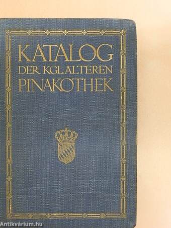 Katalog der Kgl. Älteren Pinakothek