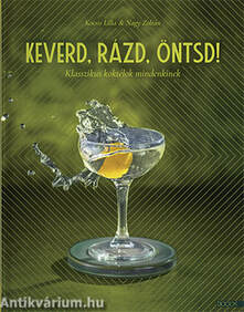 Keverd, rázd, öntsd!