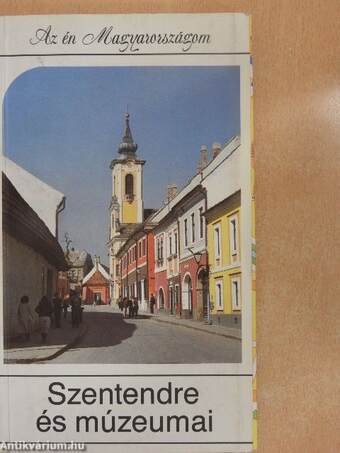 Szentendre és múzeumai