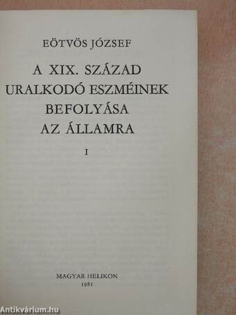 A XIX. század uralkodó eszméinek befolyása az államra I-II.