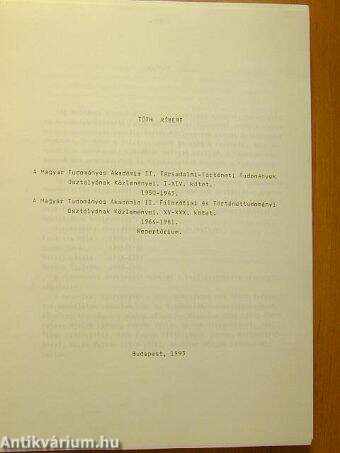 A Magyar Tudományos Akadémia II. Társadalmi-Történeti Tudományok Osztályának Közleményei I-XIV. kötet 1950-1965/A magyar Tudományos Akadémia II. Filozófiai és Történettudományi Osztályának Közleményei XV-XXX. 1966-1981.