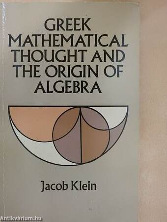 Greek Mathematical Thought and the Origin of Algebra