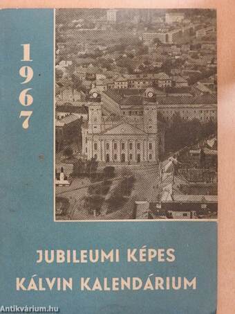 Jubileumi Képes Kálvin Kalendárium 1967