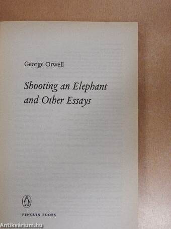 Shooting an Elephant and Other Essays