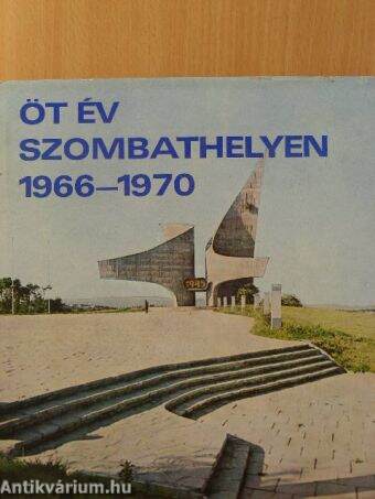 Öt év Szombathelyen 1966-1970