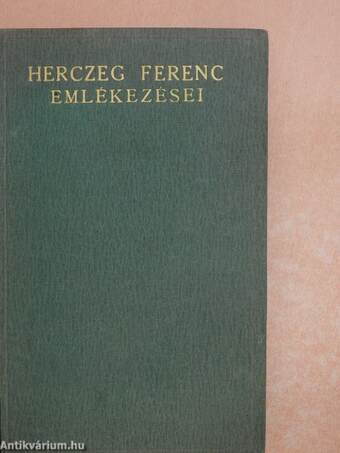 Herczeg Ferenc emlékezései I.