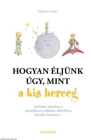 Hogyan éljünk úgy, mint a kis herceg