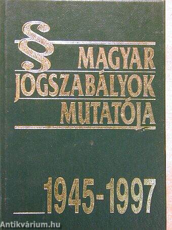 Magyar Jogszabályok mutatója 1945-1997