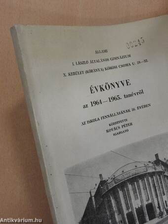 Állami I. László Általános Gimnázium X. kerület (Kőbánya, Kőrösi Csoma U. 28-32.) Évkönyve az 1964-1965. tanévről