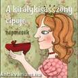 A királykisasszony cipője - népmesék - (hangoskönyv)