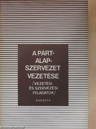 A pártalapszervezet vezetése