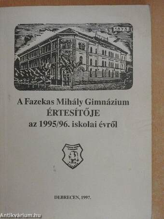 A Fazekas Mihály Gimnázium értesítője az 1995/96. iskolai évről