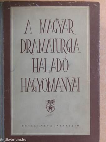 A magyar dramaturgia haladó hagyományai