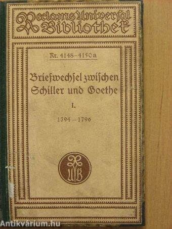 Briefwechsel zwischen Schiller und Goethe in den Jahren 1794 bis 1805 1. (gótbetűs)