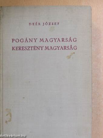 Pogány magyarság, keresztény magyarság