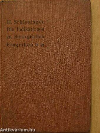 Die Indikationen zu chirurgischen Eingriffen II.